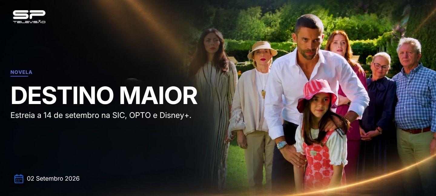 DESTINO MAIOR estreia a 14 de setembro na SIC, OPTO e Disney+