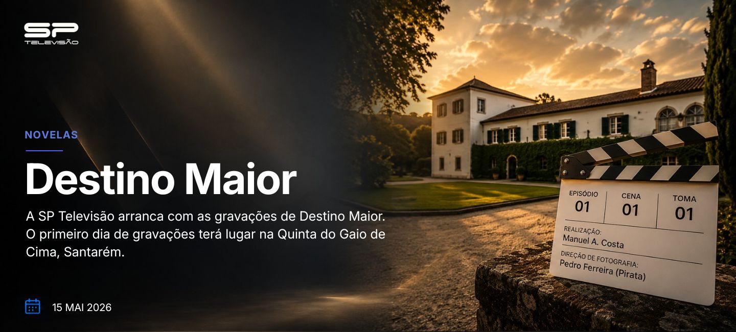 SP Televisão inicia gravações da nova novela da SIC “Destino Maior” já na próxima segunda-feira