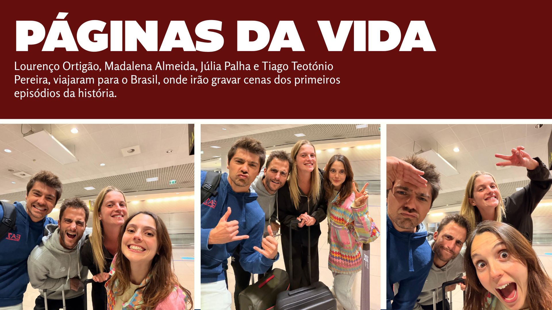 Elenco de PÁGINAS DA VIDA viaja para o Brasil para gravações
