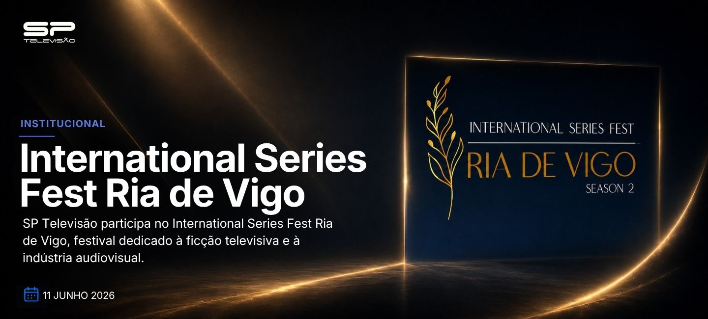 SP Televisão participa no International Series Fest Ria de Vigo