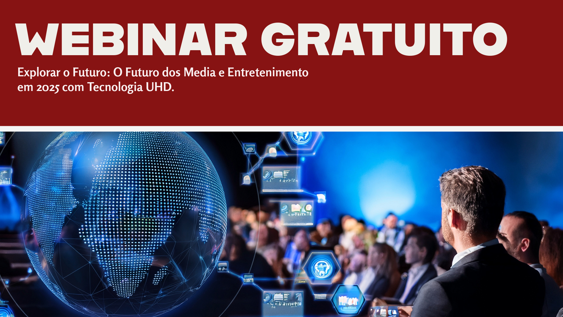 Explorar o Futuro: UHD à Luz das Principais Tendências nos Media e Entretenimento em 2025 - 16 abril 2025