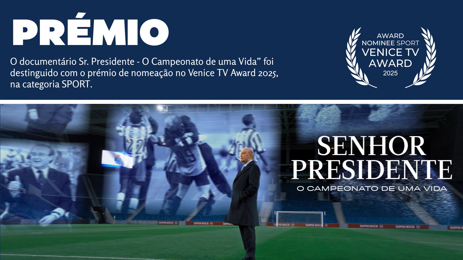 SR. PRESIDENTE - Prémio Nomeação Internacional – Venice TV Award 2025